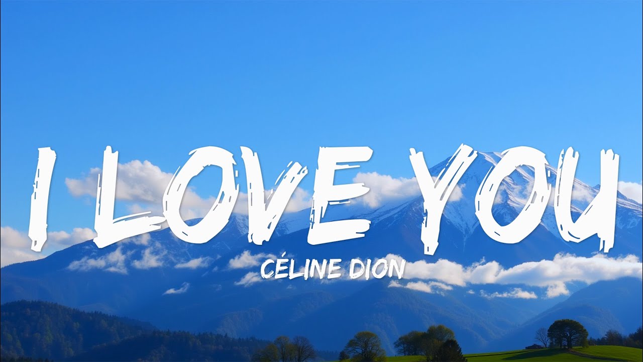 Céline Dion - I Love You (Lyrics)
