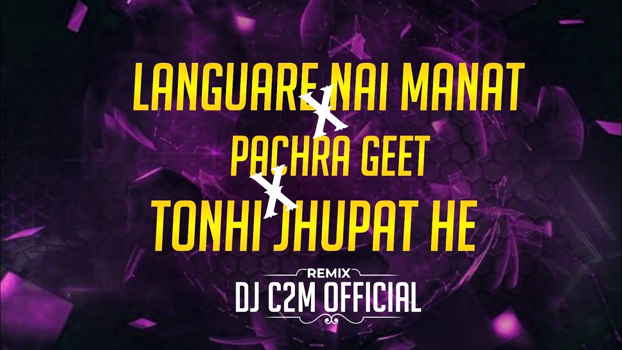 LANGUARE NAI MANAT X PACHRA GEET X TONHI JHUPAT HE - DJ C2M OFFICIAL 2K25