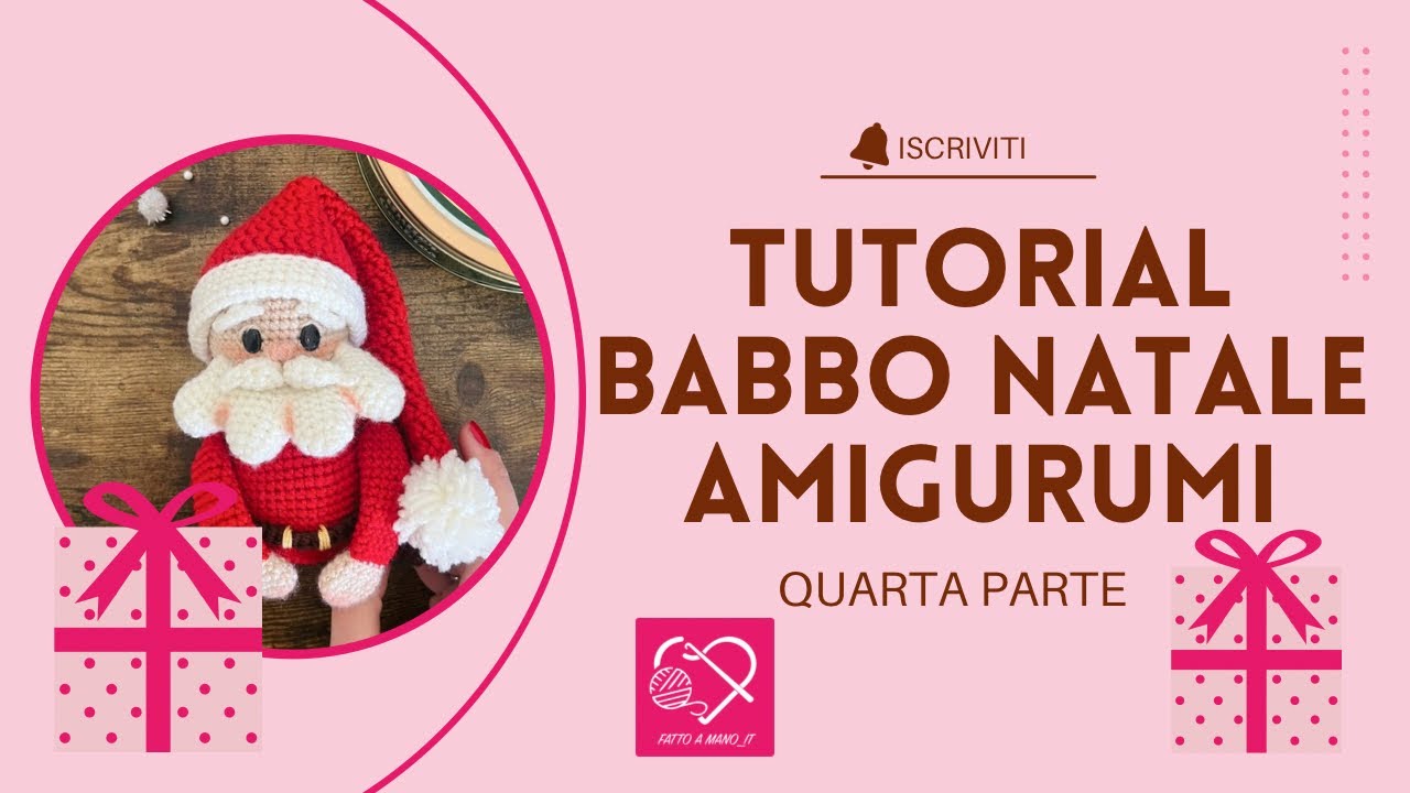 TUTORIAL BABBO NATALE | AMIGURUMI IN ITALIANO| QUARTA PARTE