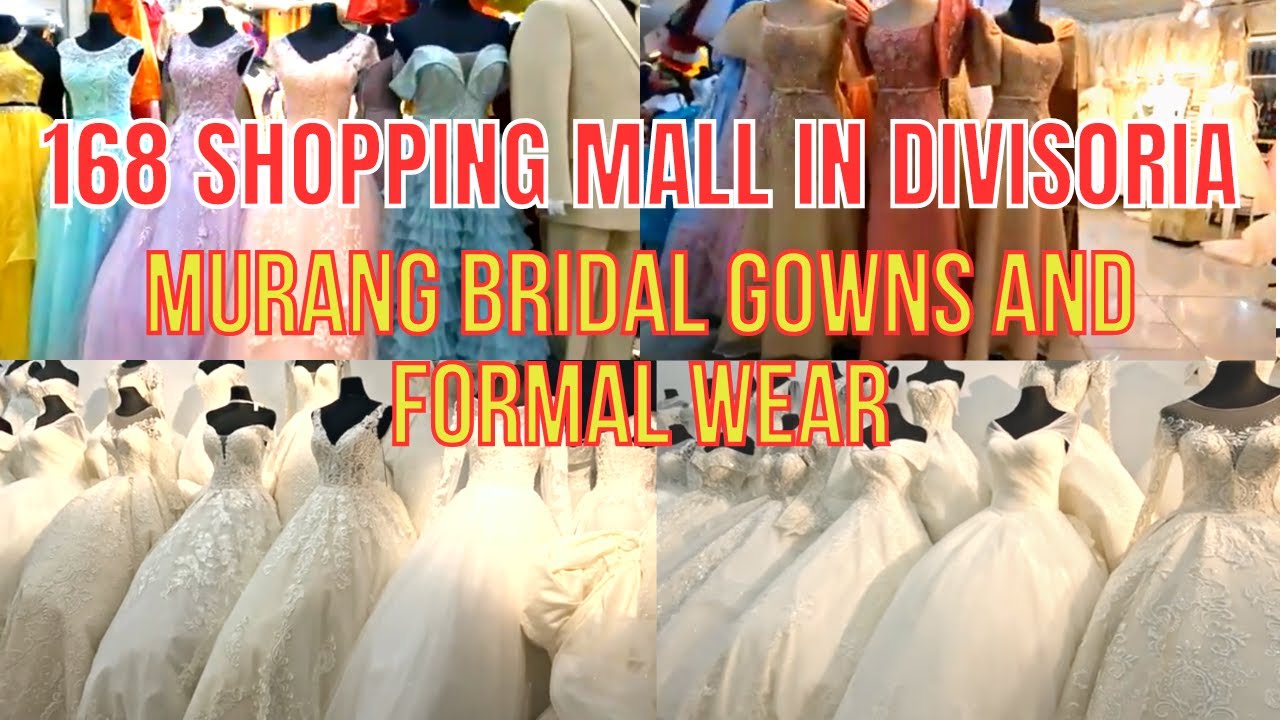 168 SHOPPING MALL Murang Bilihan ng Bridal Gowns and All Types of Formal Wear in Divisoria