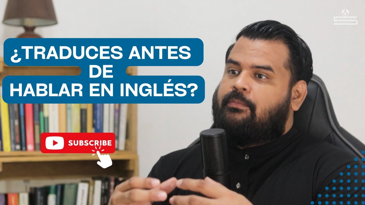 ¿Traduces antes de hablar en inglés?