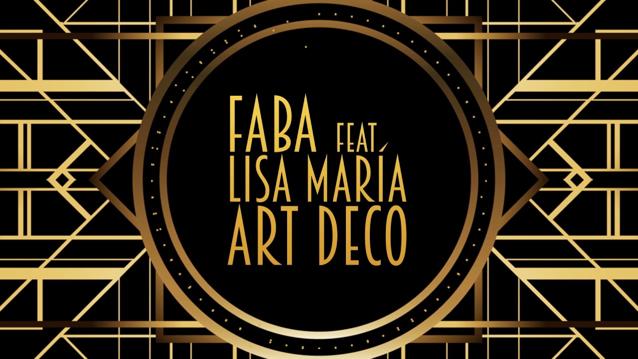 Faba ft. Lisa Mar&iacute;a - Art Deco (Extended Mix)