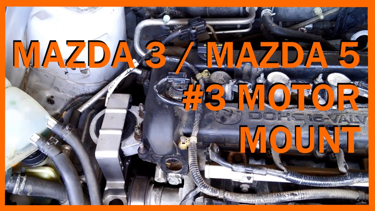 How to: 2004-2013 Mazda 3 Mazda 5 motor mount replacement
