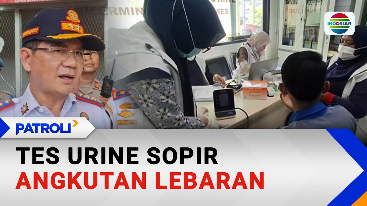 Tes Urine Sopir Angkutan Lebaran | Patroli