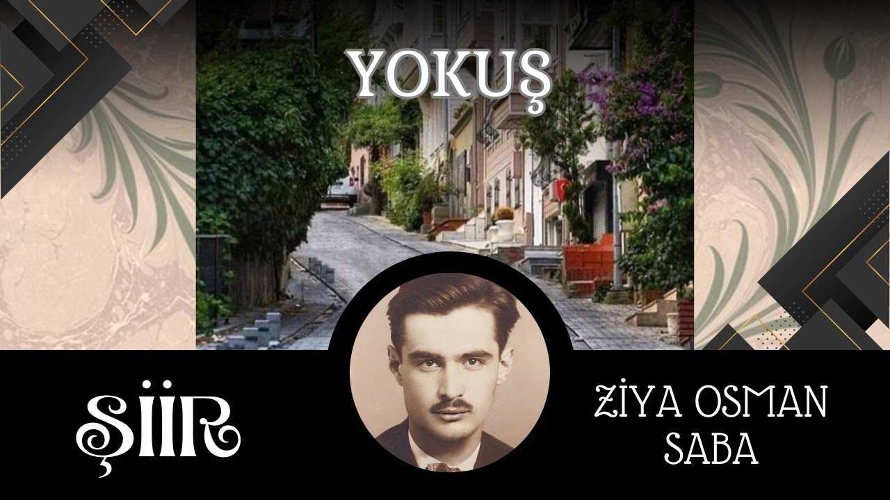 Şiir - Yokuş - Ziya Osman Saba