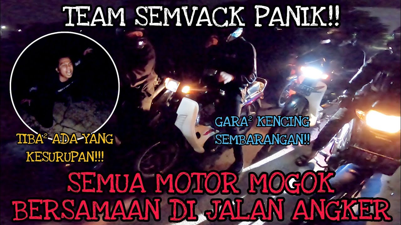TEAM SEMVACK NGALAMIN KEJADIAN HOROR‼️SEMUA MOTOR MOGOK DI TEMPAT ANGKER SAMPAI ADA YANG KESURUPAN‼️