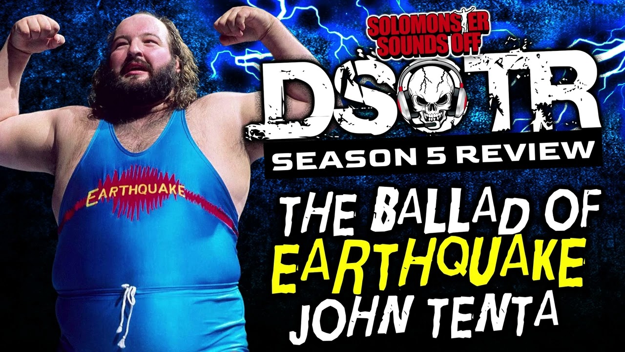 The Ballad Of EARTHQUAKE John Tenta (Dark Side of the Ring Season 5 Review)
