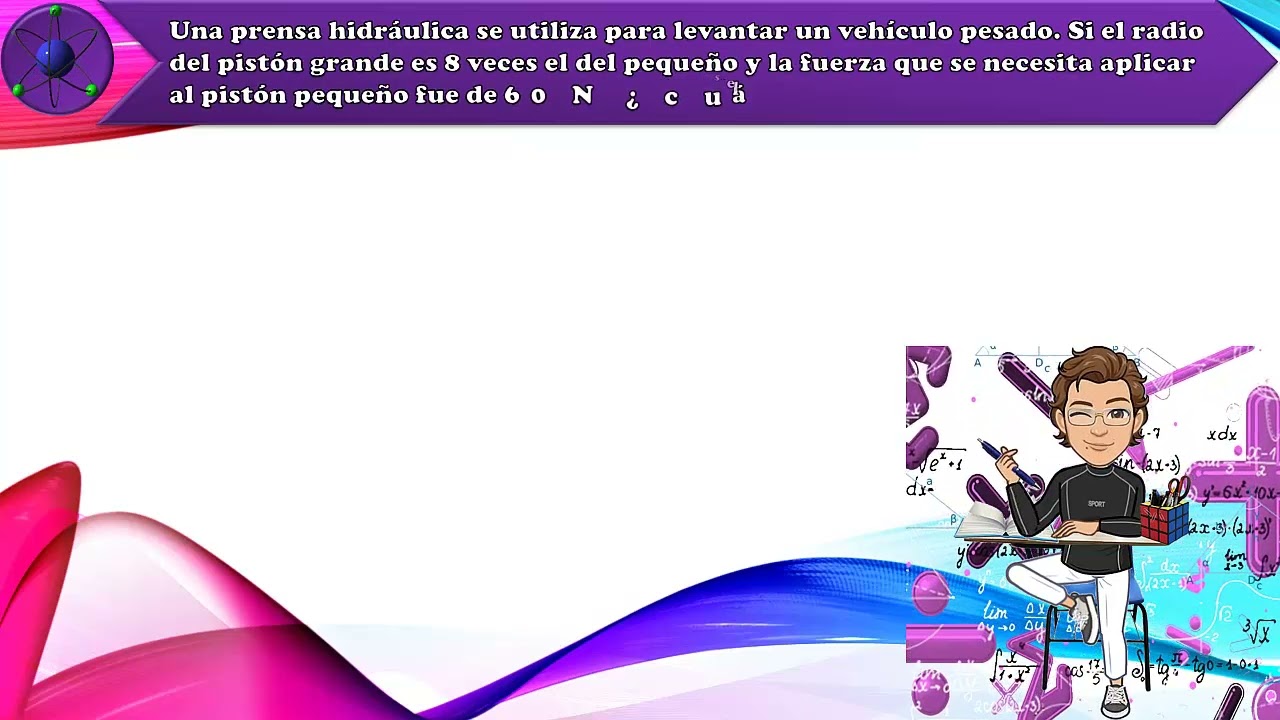 PRINCIPIO DE PASCAL, EJEMPLOS DESARROLLADOS