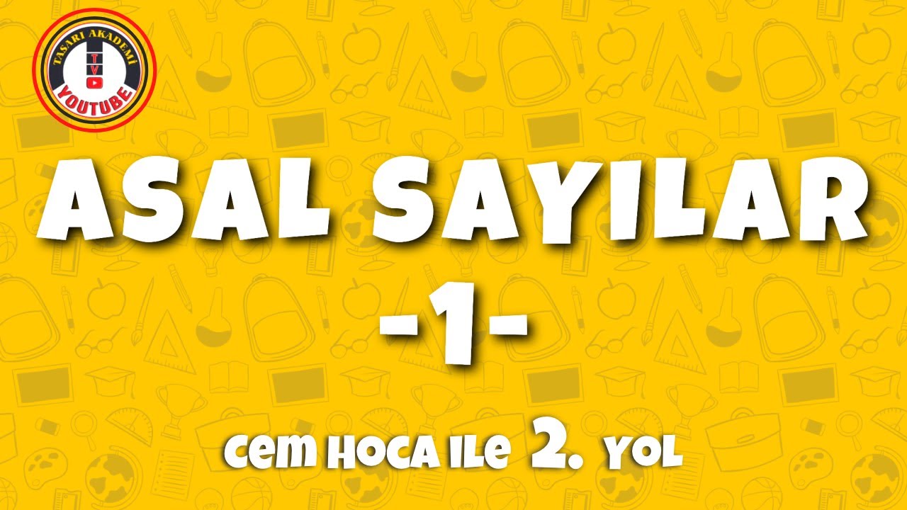 ASAL SAYILAR - 1 | KONU ANLATIMI ve SORU ÇÖZÜMÜ