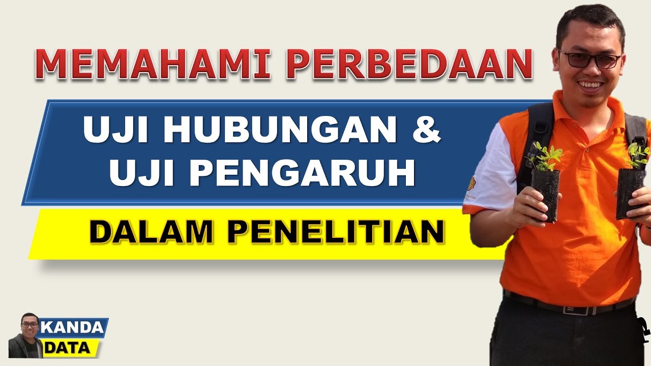 Perbedaan uji hubungan dan uji pengaruh dalam penelitian