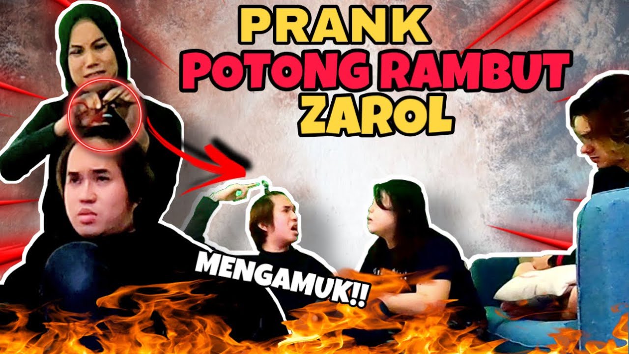 PRANK POTONG RAMBUT! ZAROL MENGAMUK!!