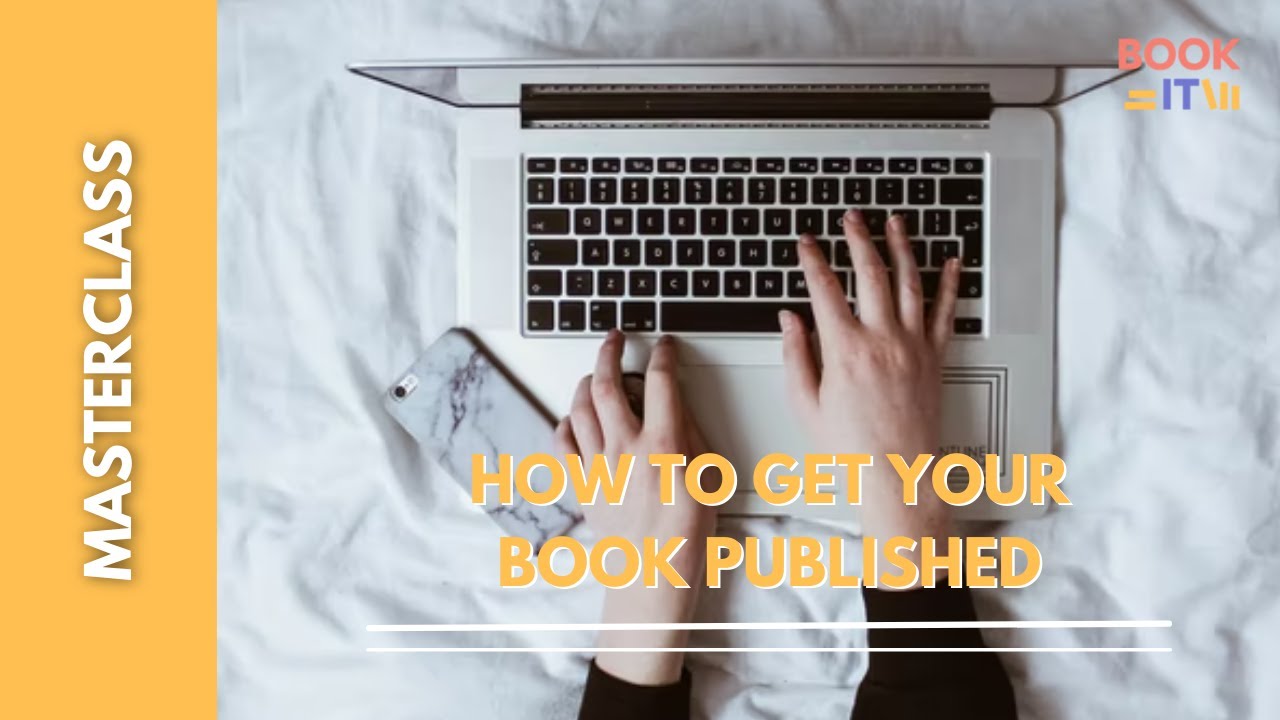 BookIt Masterclasses | Top Tips For Getting Your Book Published