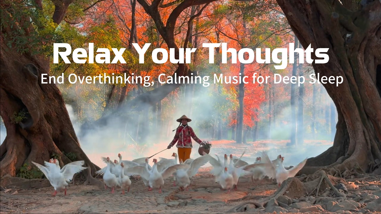 Relax Your Thoughts – End Overthinking, Calming Music for Deep Sleep | Sounder Life