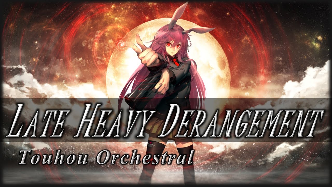 Touhou [suite ad astra]: Late Heavy Derangement (Lunatic Eyes - Invisible Full Moon Arrangement)