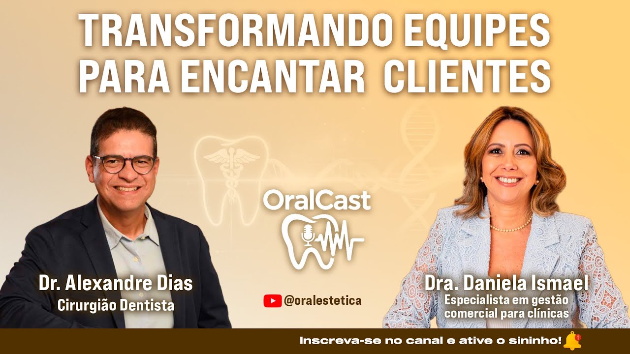 TRANSFORMANDO EQUIPES PARA ENCANTAR CLIENTES | ORALCAST