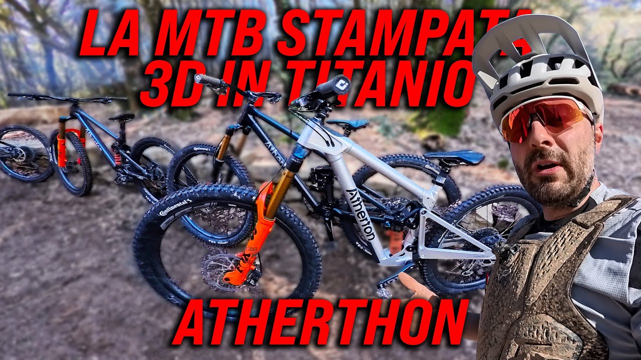 LA MTB STAMPATA IN 3D...ATHERTON BIKES!