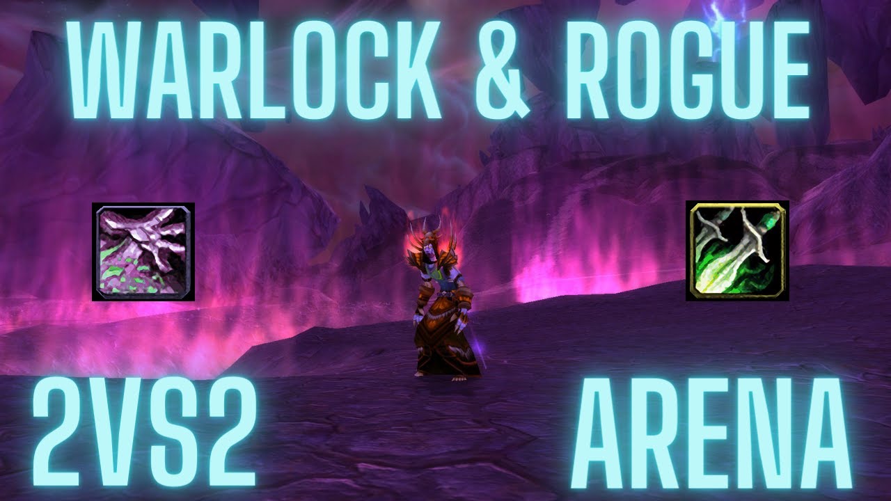 TBC classic Warlock/Rogue Arena 2vs2