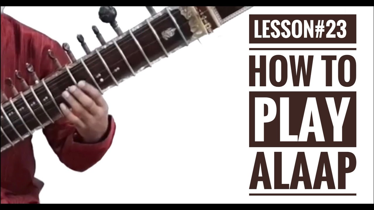 Sitar Tutorial Lesson 23 || How to play Alaap || On Sitar || By Dr. Ashok Kumar Chambyal