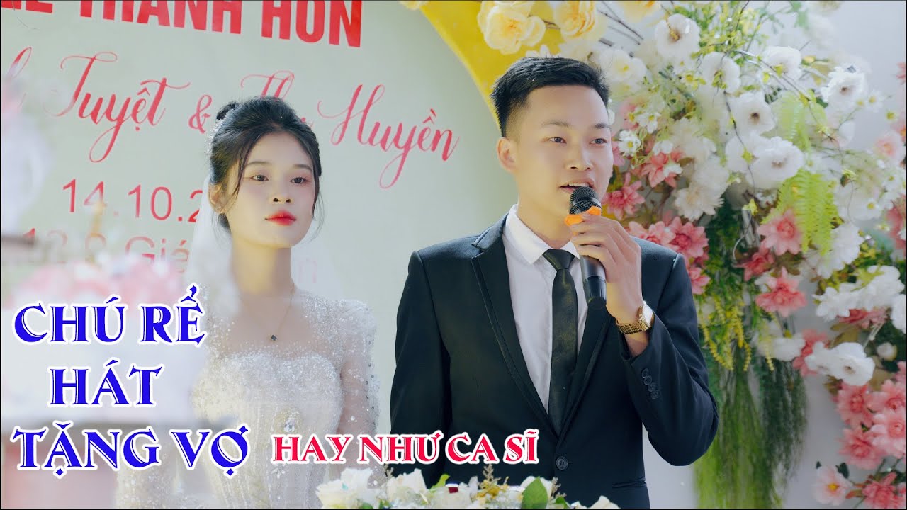 CHÚ RỂ PHÁT BIỂU VÀ HÁT TẶNG VỢ NGÀY CƯỚI HAY NHƯ CA SĨ - CẢM ƠN TÌNH EM cover