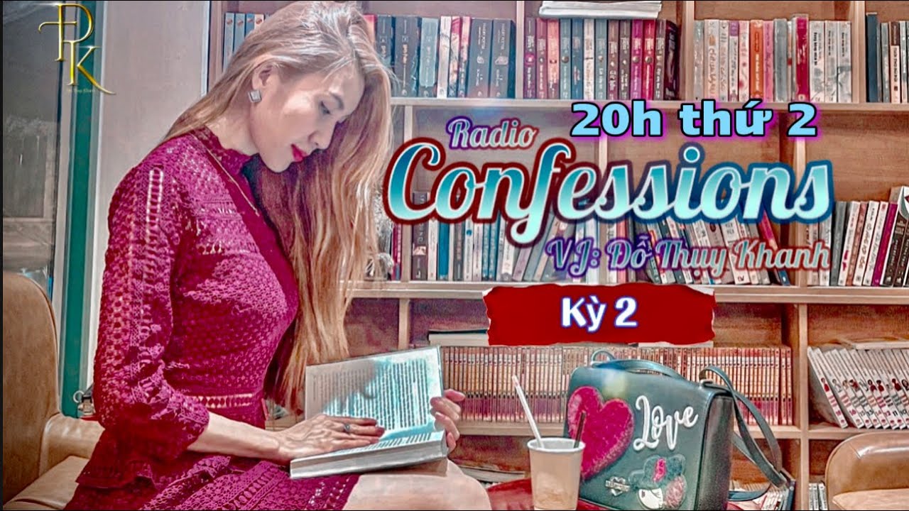 Radio Confessions Kỳ 2 | Ho&agrave;i Niệm X&oacute;t Xa | Đỗ Thuỵ Khanh