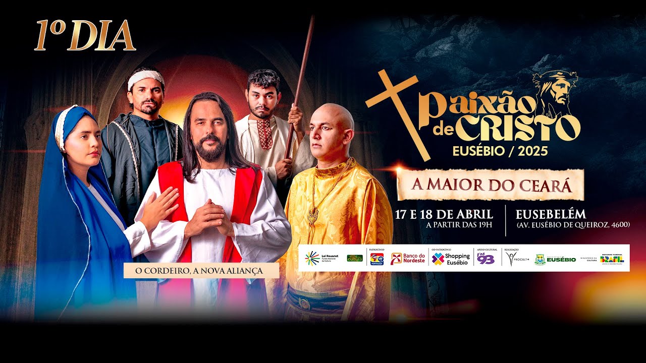 PAIXÃO DE CRISTO EUSÉBIO 2025 17/04/2025 1º DIA