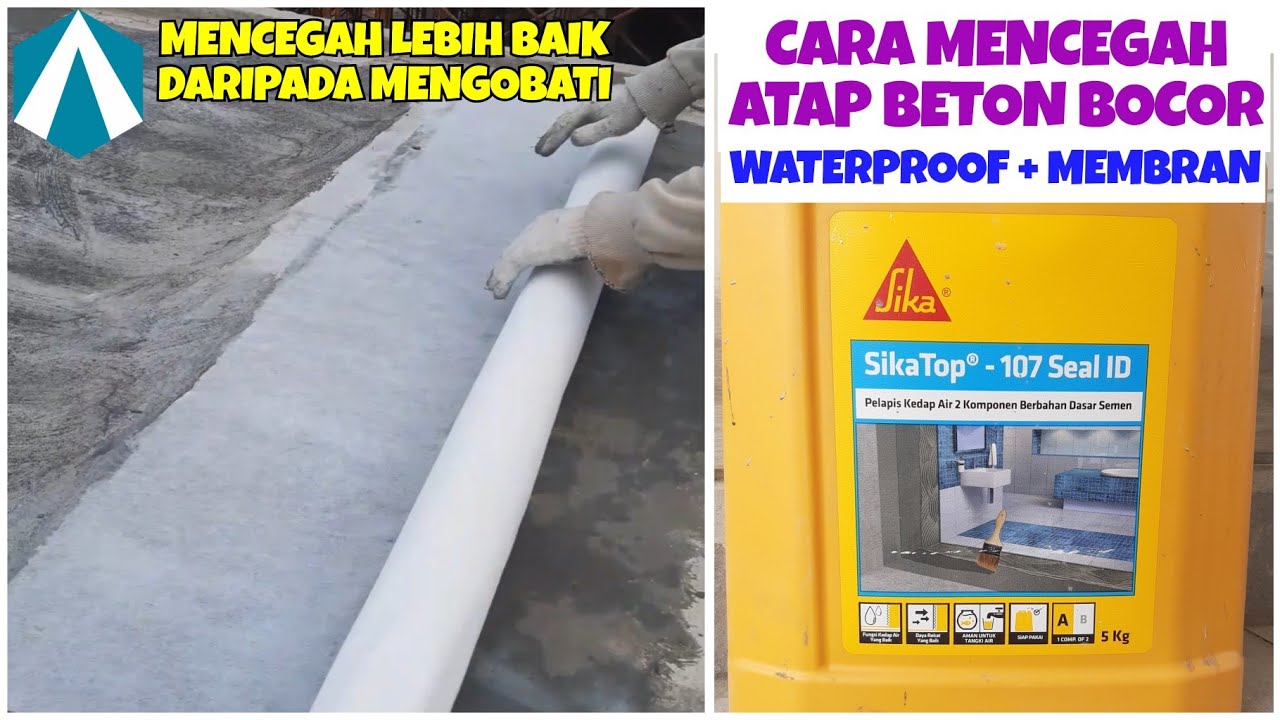 Cara mencegah atap beton bocor/rembes || Cara wateproofing atap beton menggunakan sika top 107