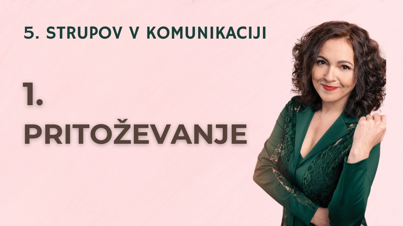 1. strup v komunikaciji: PRITOŽEVANJE