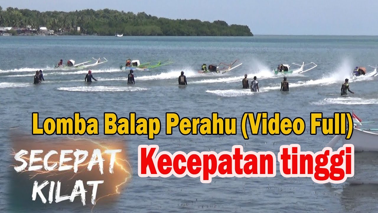 PERTARUNGAN SENGIT KECEPATAN TINGGI LOMBA BALAP PERAHU (FULL VIDEO)
