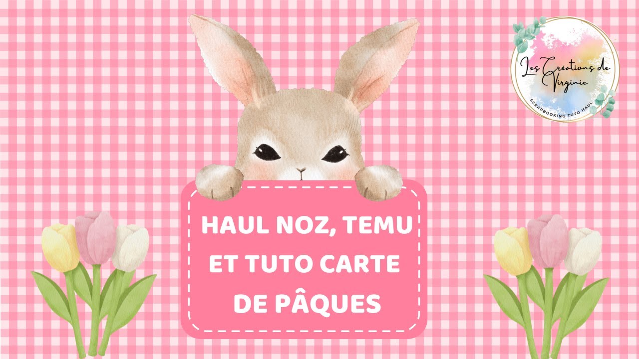 HAUL TEMU, NOZ ET TUTO CARTE DE PÂQUES