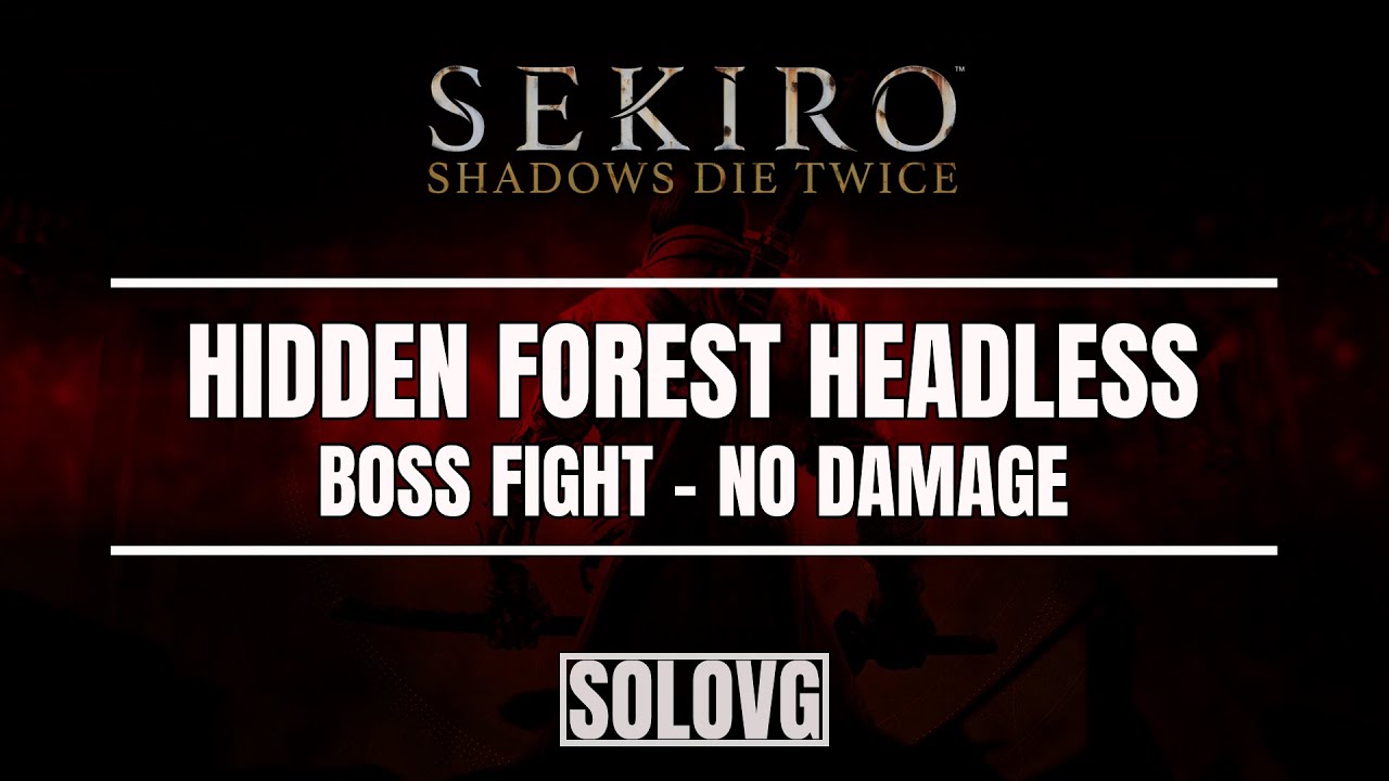 SEKIRO: Headless Hidden Forest (No Damage)