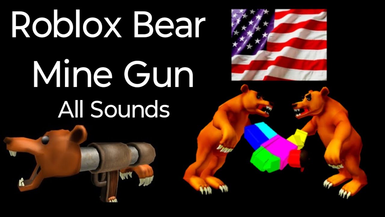 Roblox Bear Mine Gun All Sounds