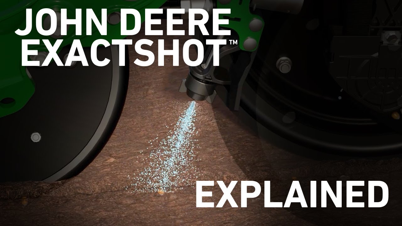 John Deere ExactShot Explained: Reduced Input, Same Yield