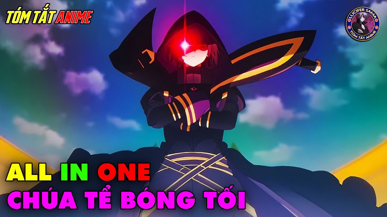 ALL IN ONE | Chuyển Sinh Thành Chúa Tể Bóng Tối | Tóm Tắt Anime | Review Anime