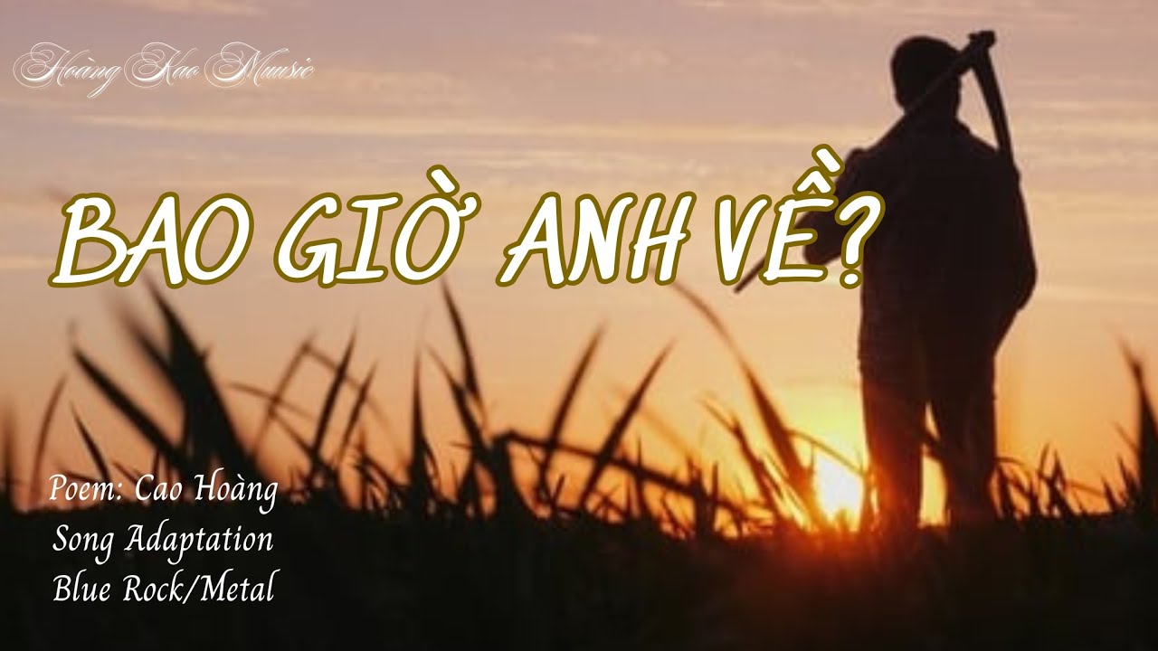 BAO GIỜ ANH VỀ? | Thơ: Cao Hoàng #thophonhac #nhachaymoingay #nhacxuan2026 #kyuc 
