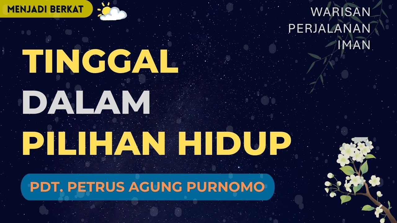 Pdt. Petrus Agung - Tinggal Dalam Pilihan Hidup