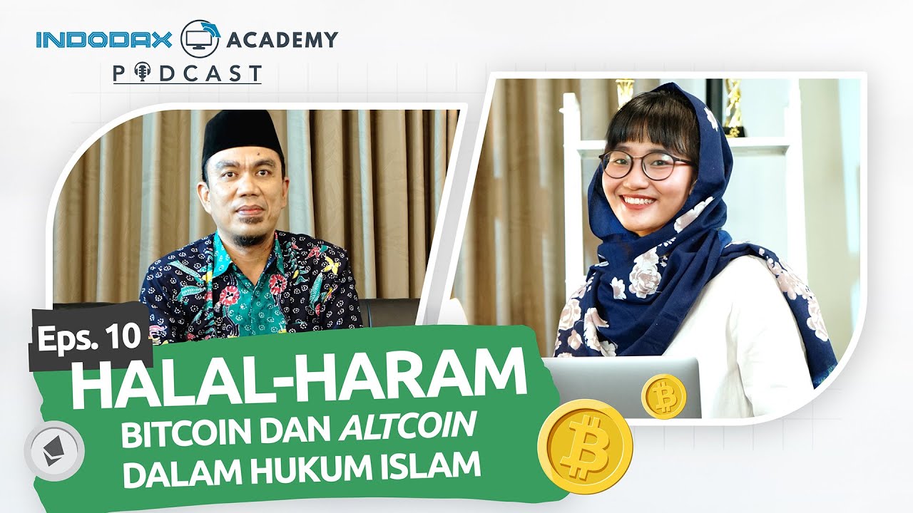 Indodax Academy Podcast: Halal-Haram Bitcoin Dan Altcoin Dalam Hukum Islam