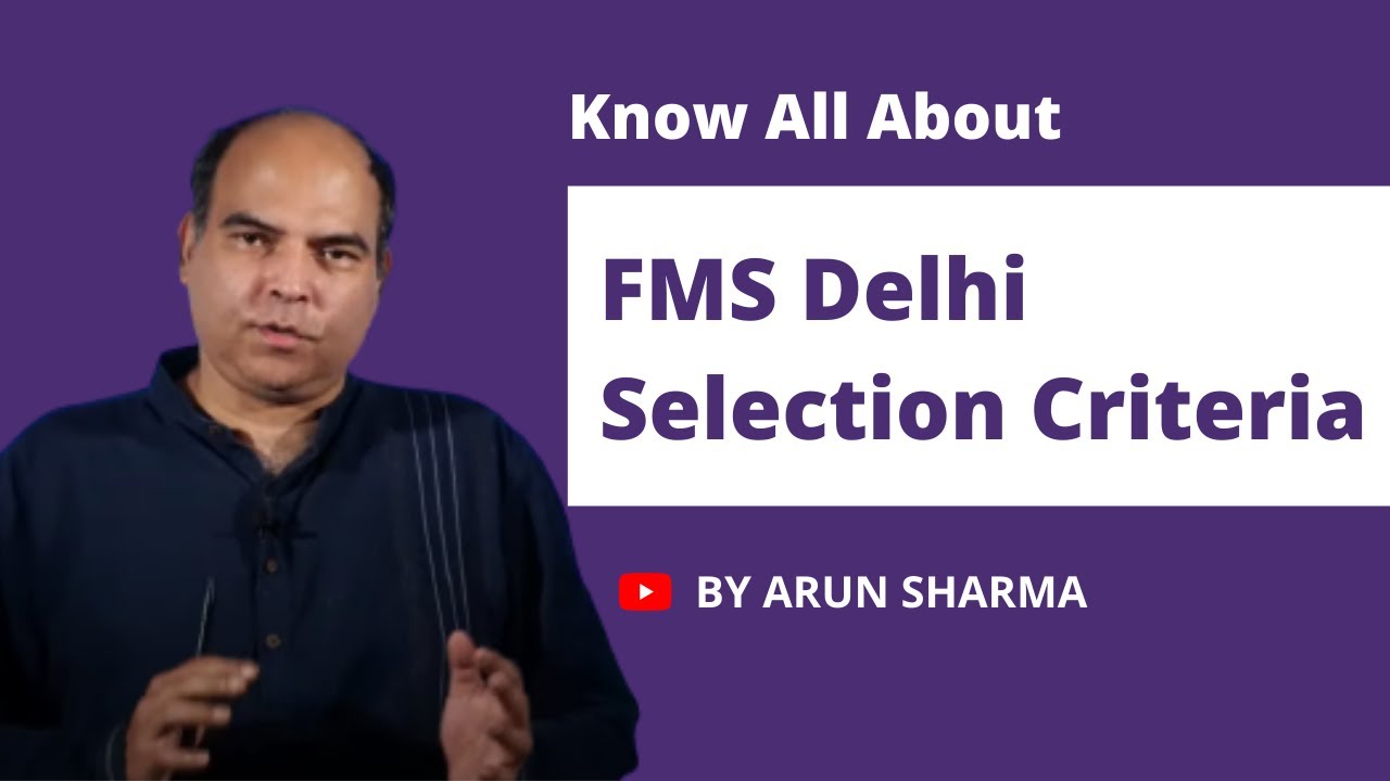 FMS Selection Criteria 2022-24 batch | Arun Sharma  | CAT 2021