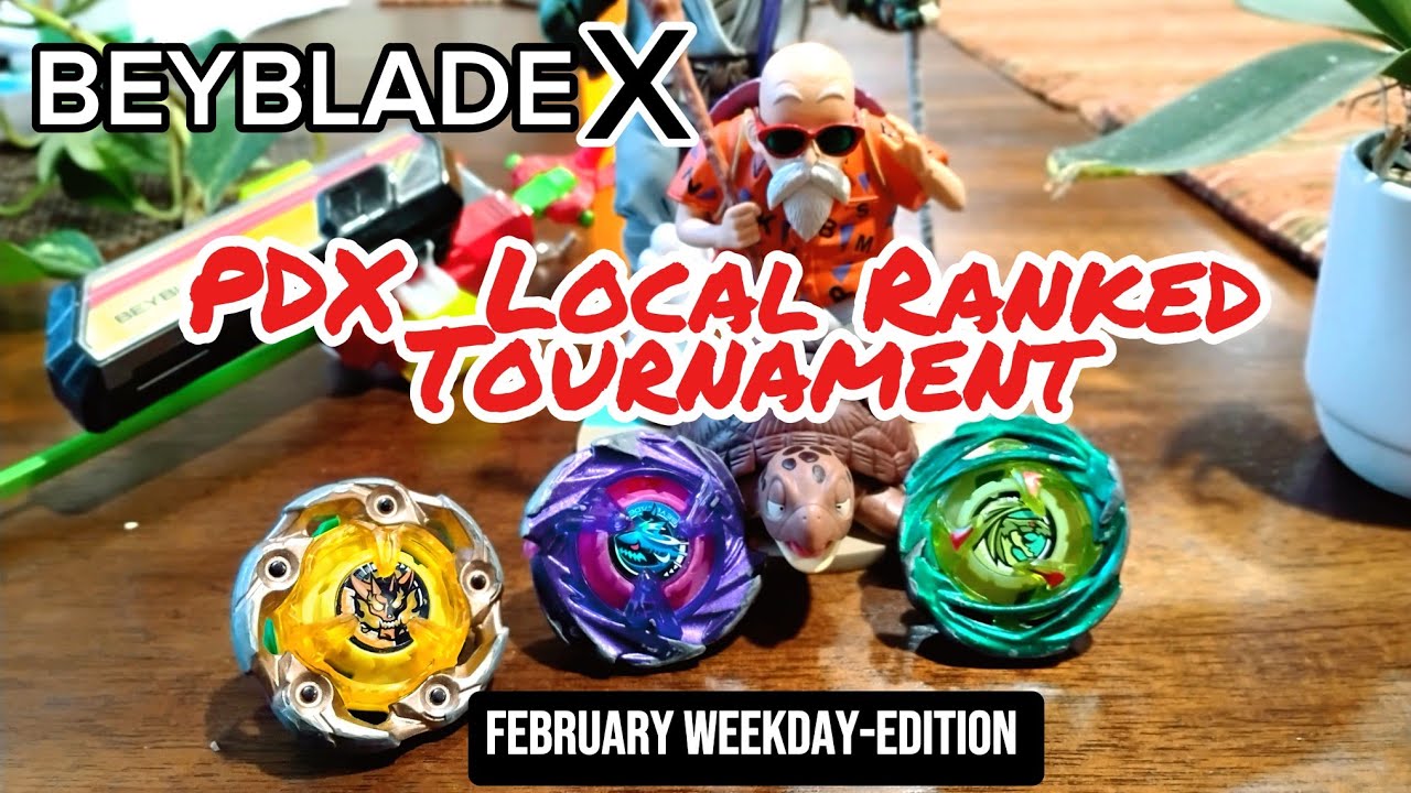 PDX Beyblade X Tournament February Edition Local Ranked Leaderboard | How Far Will I Go 🌀 13+