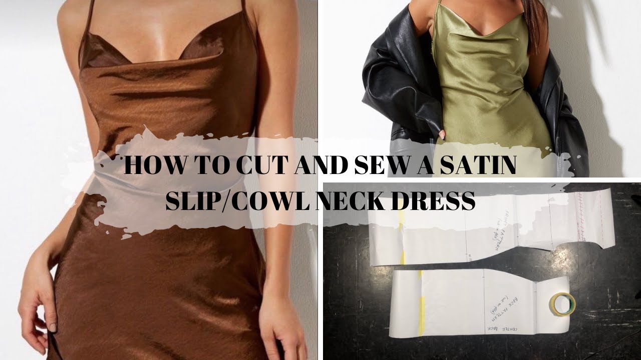 How to make a Satin Slip Dress| DIY Cowl neck dress| Beginner-friendly; Detailed cutting and sewing