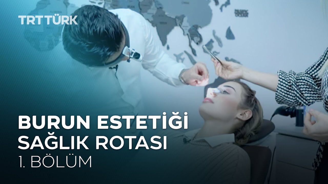 Burun Estetiği (Rinoplasti) | Sağlık Rotası - 1. Bölüm