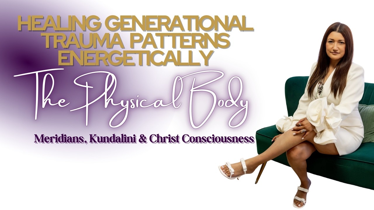 Heal Generational Trauma Energetically: Physical Body, Meridians|Kundalini Yoga|Christ Consciousness