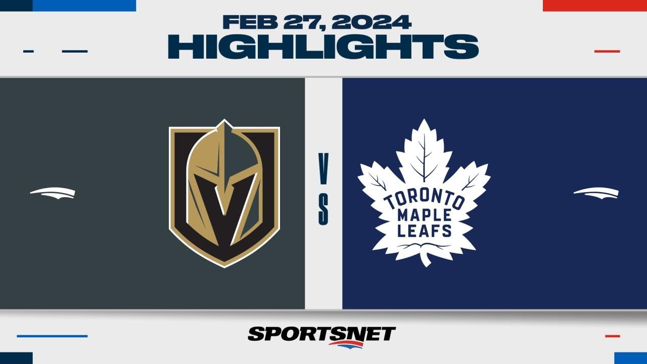 NHL Highlights | Golden Knights vs. Maple Leafs - February 27, 2024