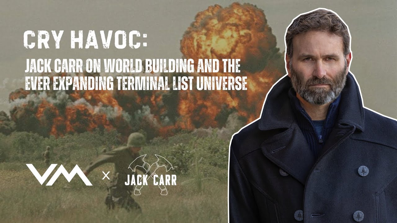 Cry Havoc: Jack Carr on World Building and the Ever Expanding Terminal List Universe