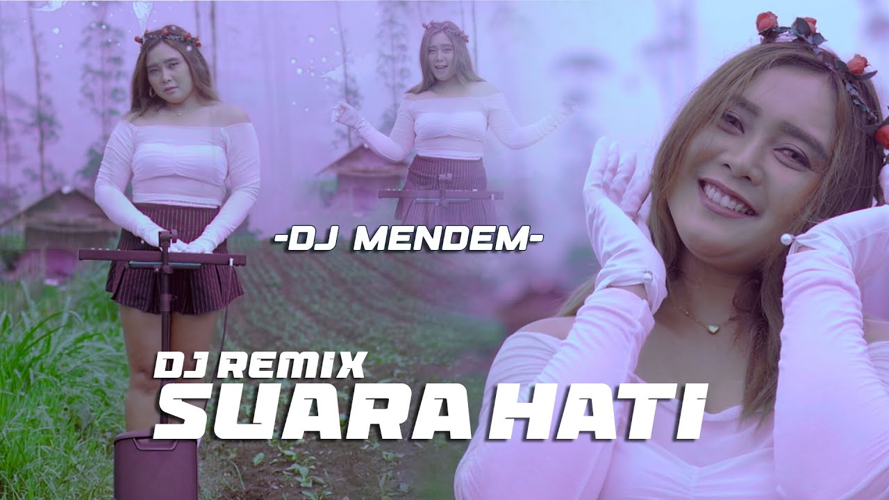 DJ MENDEM - SUARA HATI - Yuanita Lovers ( cover dj )