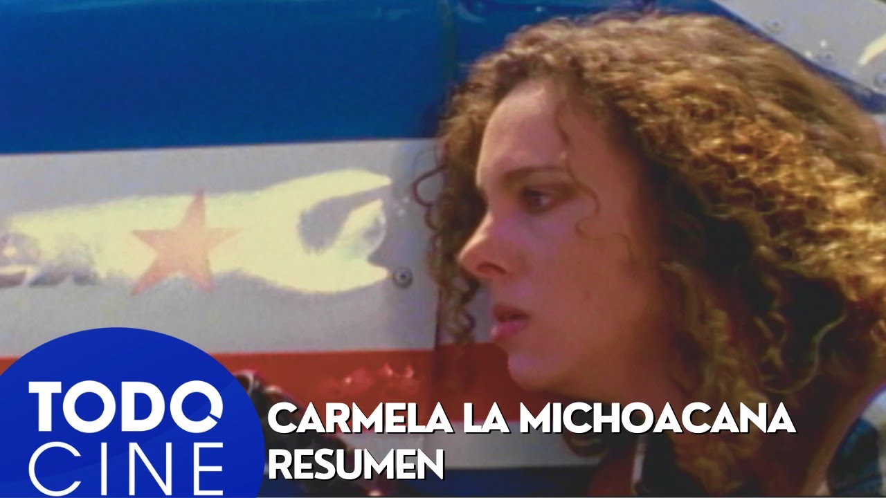 Carmela la Michoacana | Pelicula | Resumen | #todocinegratis