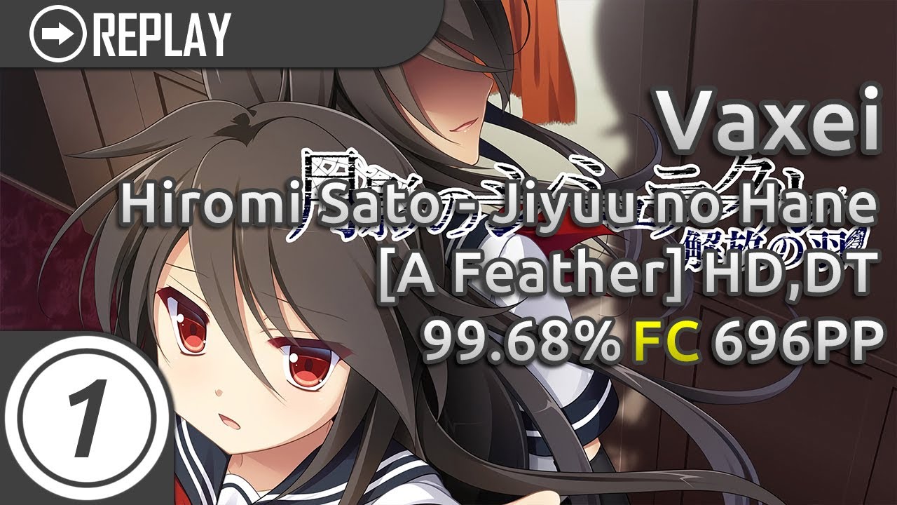 Vaxei | Hiromi Sato - Jiyuu no Hane [A Feather] + HDDT FC 99.68% 696pp #1