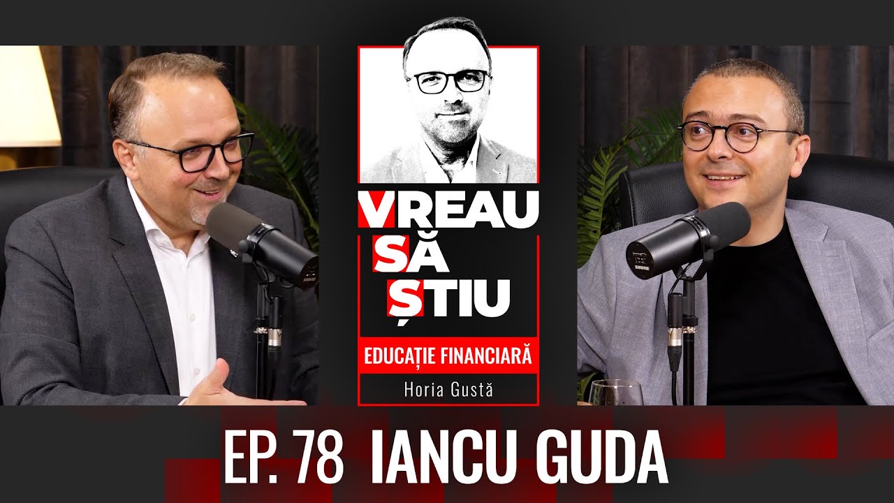 Iancu Guda, despre ce înseamnă cu adevărat siguranța financiară | Educație Financiară Ep 78