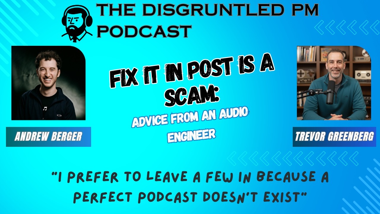 Fix It In Post Is A Scam:  Advice From An Audio Engineer