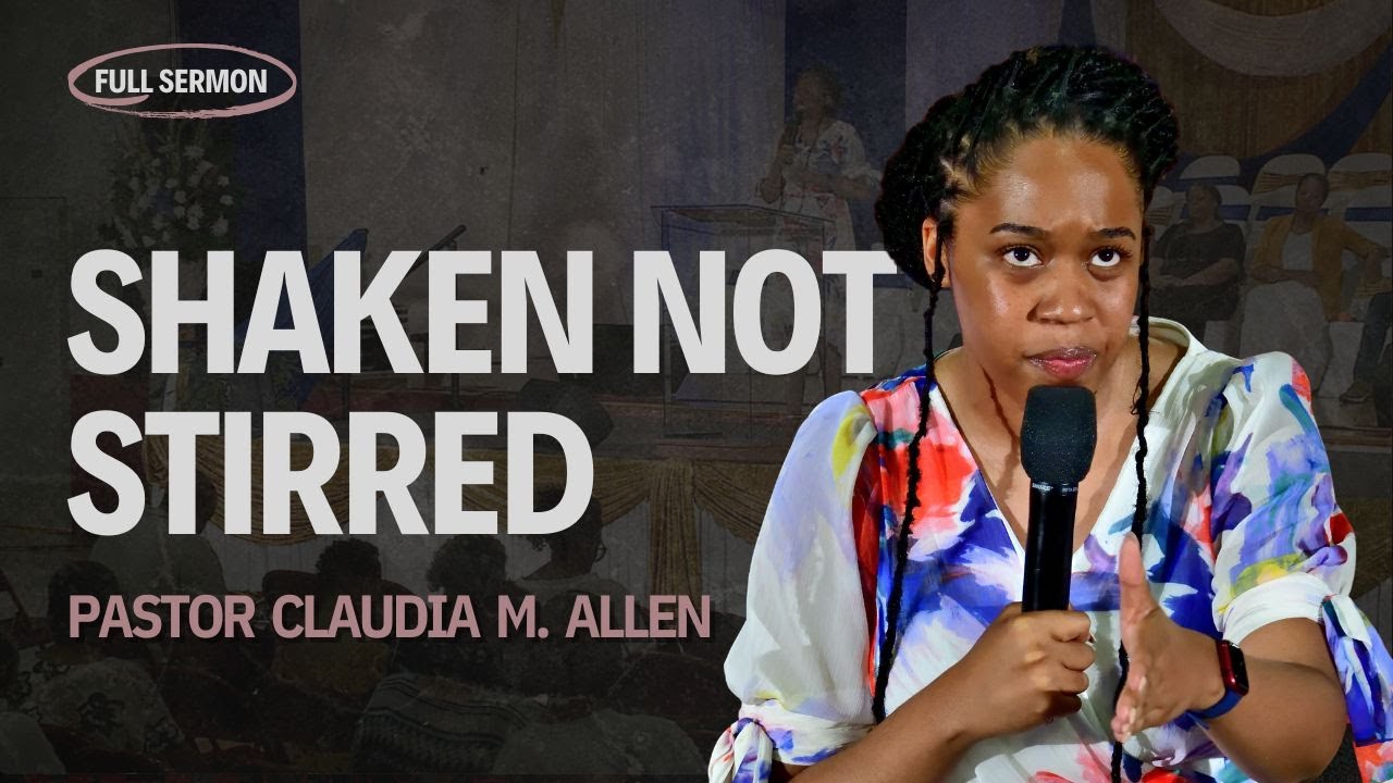 Pastor Claudia M. Allen - Shaken Not Stirred
