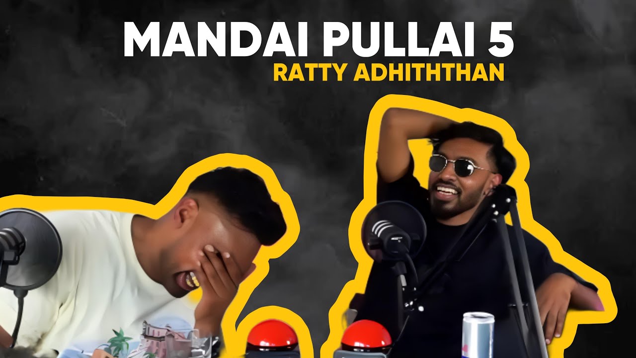 MANDAI PULLAI by Daniel Yogathas - EPISODE 5 [@RattyAdhiththan]